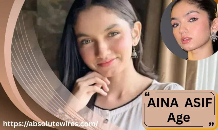 Aina Asif Age