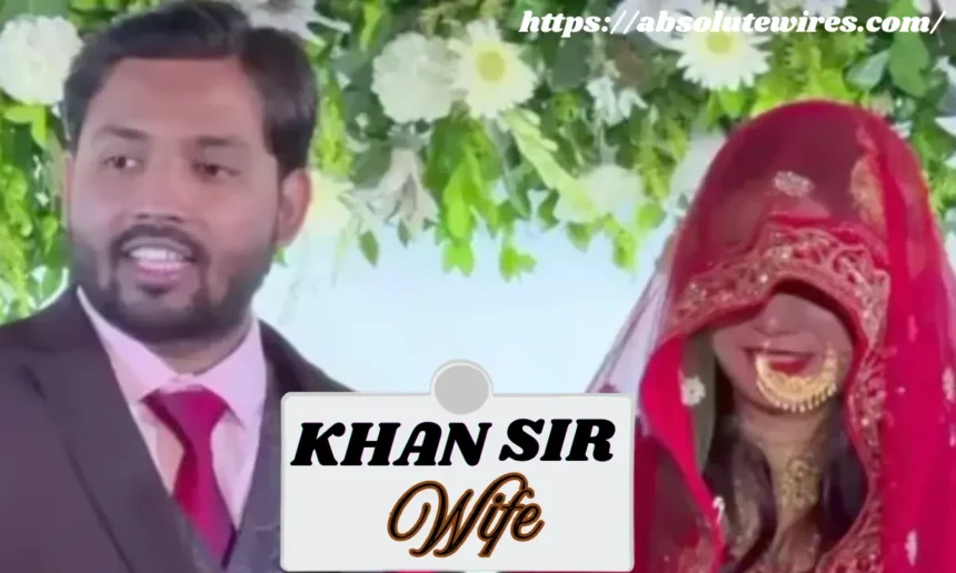 Khan Sir Wife