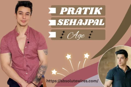 Pratik Sehajpal Age