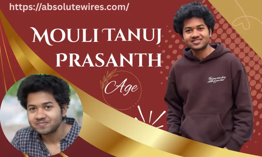 mouli tanuj prasanth age