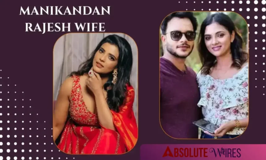 Manikandan Rajesh Wife